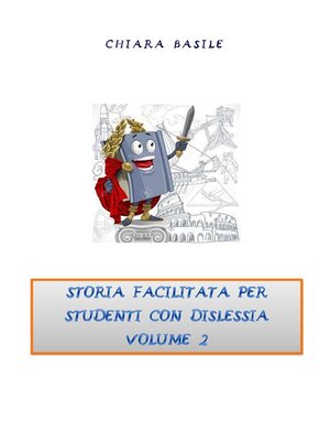 cover image of Storia facilitata per studenti con dislessia. Volume 2